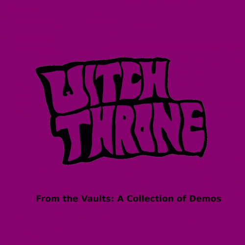 Witch Throne : From the Vaults: a Collection of Demos